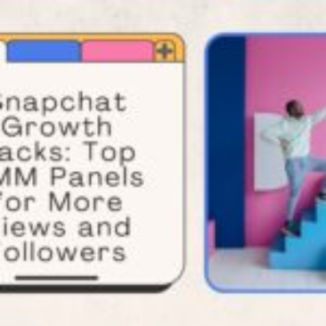 Snapchat Growth Hacks with Top SMM Panels