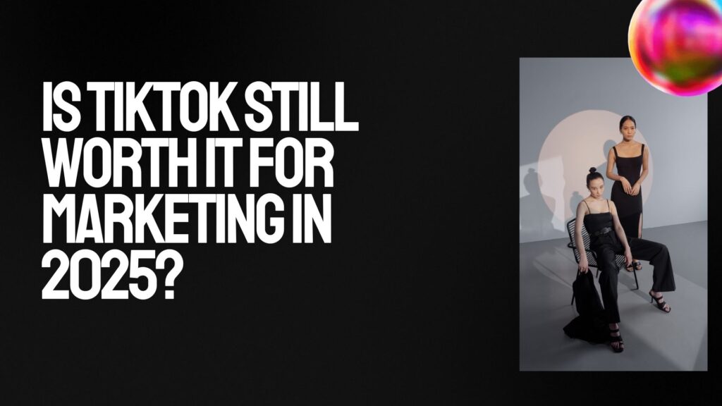 TikTok marketing 2025
